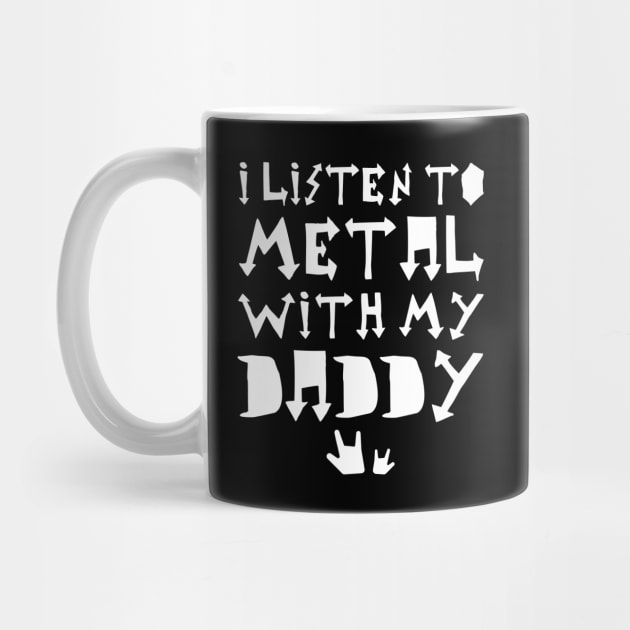 I Listen To Metal With My Daddy by imotvoksim